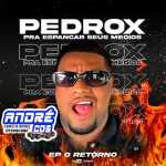Ouvir e baixar CDs de Forró - PEDROX EP O RETORNO 2022 MUSICAS NOVAS ( Andre CDs O Moral De Ibicoara) cd_cover
