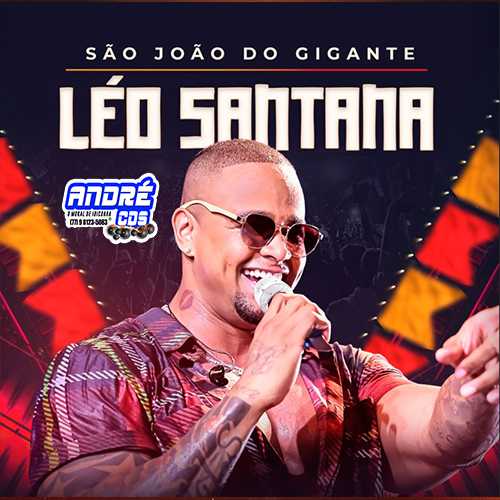 Ouvir e baixar CDs de Forró – LEO SANTANA CD SÃO JOÃ O DO GIGANTE 2022( Andre CDs O Moral De Ibicoara)