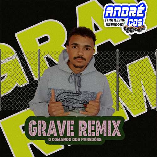 GRAVE REMIX EP PROMOCIONAL 2022 ( Andre CDs O Moral De Ibicoara)