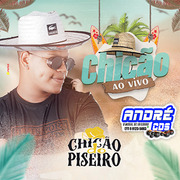 CHICÃ O DO PISEIRO VERAO 2021 MUSICAS NOVAS ( Andre CDs O Moral De Ibicoara)