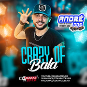 CRAZY OF BALA OZ KARAZ DE SAIA CORRIGIDA ( Andre CDs O Moral De Ibicoara)