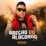 Cristian O Alagoano - Bregão do Alagoano 2.0 Cristian O Alagoano - Bregão do Alagoano 2.0