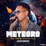 Davizinho - Meteoro 1.0 Ao Vivo Davizinho - Meteoro 1.0 Ao Vivo