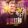 Dhiego Ferraz – Serestão do Xonadinho 4.0 Dhiego Ferraz - Serestão do Xonadinho 4.0