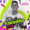 Diego Amante – Pra Paredão 4.0 Diego Amante - Pra Paredão 4.0