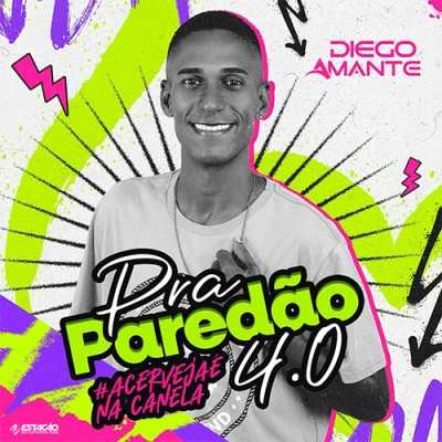 Diego Amante - Pra Paredão 4.0