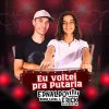 Ednaldo Bonde Farra E Erick Playboyzim mais tocadas 2026