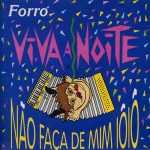 Forro Viva A Noite mais tocadas 2026