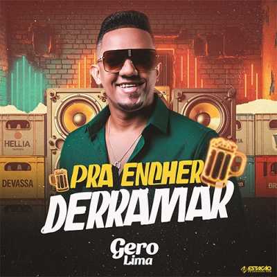 Gero Lima - Pra Encher e Derramar