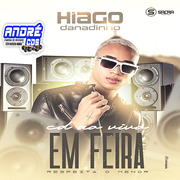 HIAGO DANADINHO CD AO VIVO EM FEIRA DE SANTANA 2021 ( Andre CDs O Moral De Ibicoara)