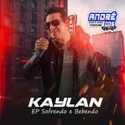 KAYLAN EP SOFRENDO E BEBENDO ( Andre CDs O Moral De Ibicoara)