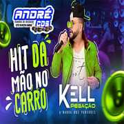 KELL PEGAÇÃ O HIT DA MÃ O NO CARRO 2021 ( Andre CDs O Moral De Ibicoara) kell-pegaca-o-hit-da-ma-o-no-carro-2021-andre-cds-o-moral-de-ibicoara-2
