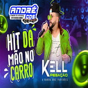 KELL PEGAÇÃ O HIT DA MÃ O NO CARRO 2021 ( Andre CDs O Moral De Ibicoara)