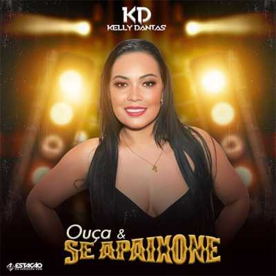 Kelly Dantas - Ouça e Se Apaixone
