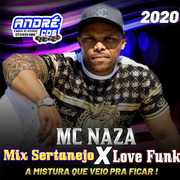 MC NAZA MIX SERTANEJO VERSUS LOVE FUNK 2020 ( Andre CDs O Moral De Ibicoara) mc-naza-mix-sertanejo-versus-love-funk-2020-andre-cds-o-moral-de-ibicoara-1