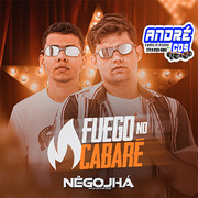 NEGO JHA FUEGO NO CABARE VERÃ O 2021 ( Andre CDs O Moral De Ibicoara)