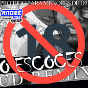 o-escoces-cd-remix-proibido-para-menores-de-18-andre-cds-o-moral-de-ibicoara