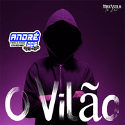 O VILAO CD SAO JOAO 2021 ( Andre CDs O Moral De Ibicoara) o-vilao-cd-sao-joao-2021-andre-cds-o-moral-de-ibicoara