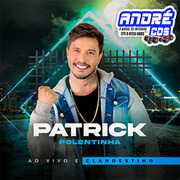 PATRICK POLENTINHA CD AO VIVO E CLANDESTINO ( Andre CDs O Moral De Ibicoara)