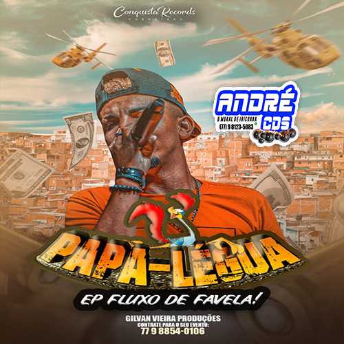 Ouvir e baixar CDs de Forró – PAPALEGUA EP FLUXO DE FAVELA 2022 ( Andre CDs O Moral De Ibicoara)