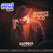 RAFINHA O BIG LOVE DIFERENTE DOS IGUAIS 2.0 2021 ( Andre CDs O Moral De Ibicoara 0 rafinha-o-big-love-diferente-dos-iguais-2.0-2021-andre-cds-o-moral-de-ibicoara-0-1