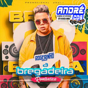ROGERINHO A BREGADEIRA ROMÂ NTICA CD VERÃ O 2021 ( Andre CDs O Moral De Ibicoara)