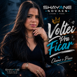 Shayane Novaes - Voltei Pra Ficar