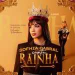 Sofhia Cabral - Canta Rainha