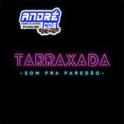 TARRAXADA SOM PRA PAREDÃ O 2021 ( Andre CDs O Moral De Ibicoara)