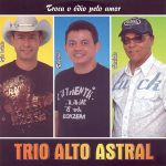Trio Alto Astral mais tocadas 2026