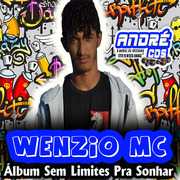 WENZIO MC ALBUM SEM LIMITE ( Andre CDs O Moral De Ibicoara)