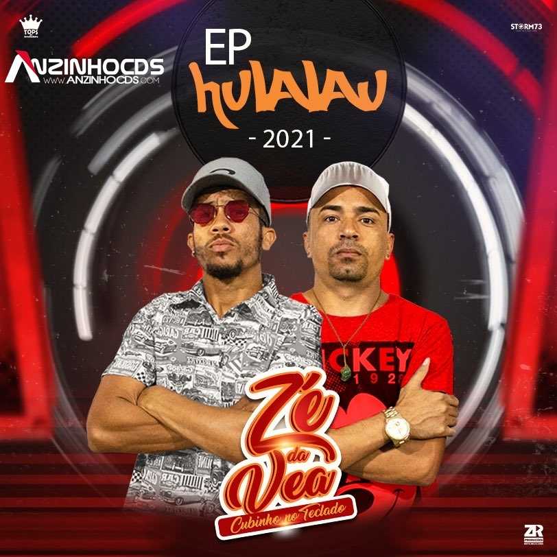 Ouvir e baixar CDs de Forró – Zé da Vea – EP Hulalau 2021 (GRAVE BASS ) – Anzinho Cds Oficial