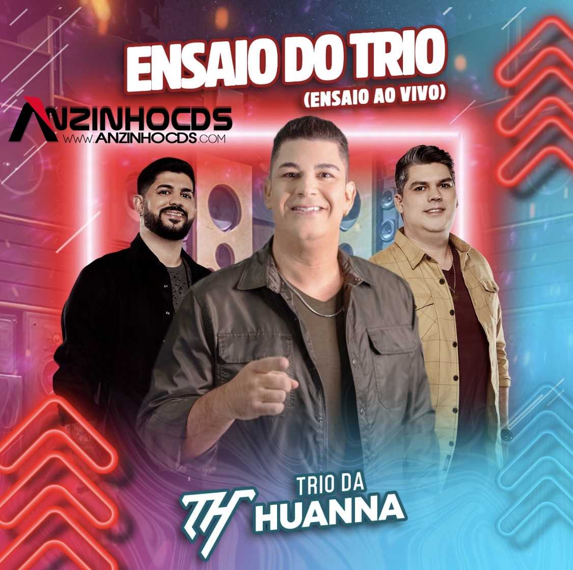 Ouvir e baixar CDs de Forró – Trio Da Huanna – Ensaio Do Trio – 2022 – Anzinho Cds Oficial