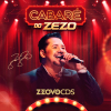 Ouvir e baixar CDs de Forró – ZEZO POTIGUAR – CABARÉ DO ZEZO 2024-2025 ZEOVOCDS