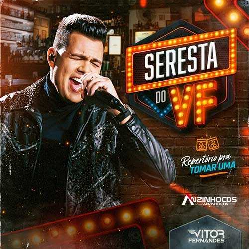 Ouvir e baixar CDs de Forró – Vitor Fernandes – SERESTA DO VF – 2024 – Anzinho Cds Oficial