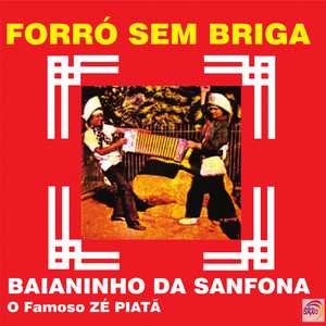 Baianinho Da Sanfona O Famoso Ze Piata mais tocadas 2026