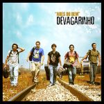 Banda Devagarinho mais tocadas 2026