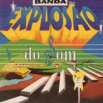 Banda Explosao Do Som mais tocadas 2026