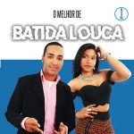 Batida Louca mais tocadas 2026