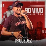 Ouvir e baixar CDs de Forró – TOQUEDEZ AO VIVO EM COITE-BA - Janeiro 2022 cd_cover (1)