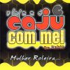 Forro Caju Com Mel mais tocadas 2026