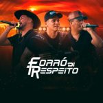 Forro Di Respeito mais tocadas 2026