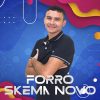 Forro Skema Novo mais tocadas 2026