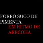 Forro Suco De Pimenta mais tocadas 2026