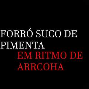 Playlists – Forro Suco De Pimenta Mais Tocadas Forro Suco De Pimenta mais tocadas 2026