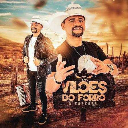 Ouvir e baixar CDs de Forró – Vilões do Forró & Karkará – Repertório Setembro 2021 – JonathanCorcino