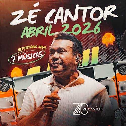 Ouvir e baixar CDs de Forró – Zé Cantor – Abril 2026 – JonathanCorcino