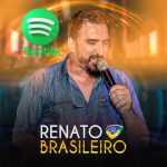 Renato Brasileiro mais tocadas 2026
