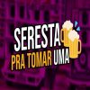 Seresta Pra Toma Uma mais tocadas 2026