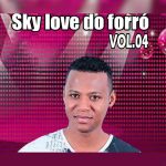Sky Love Do Forro mais tocadas 2026